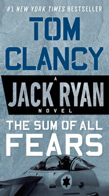 The Sum of All Fears SUM OF ALL FEARS （Jack Ryan Novels） [ Tom Clancy ]