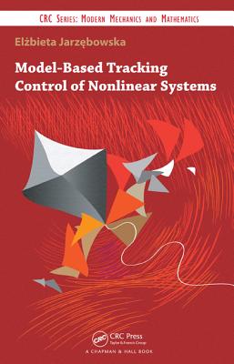 Model-Based Tracking Control of Nonlinear Systems MODEL-BASED TRACKING CONTROL O [ Elzbieta Jarzebowska ]