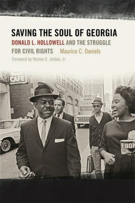 Saving the Soul of Georgia: Donald L. Hollowell and the Struggle for Civil Rights SAVING THE SOUL OF GEORGIA [ Maurice C. Daniels ]