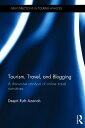 Tourism, Travel, and Blogging: A discursive analysis of online travel narratives TOURISM TRAVEL & BLOGGING （New Directions in Tourism Analysis） [ Deepti Ruth Azariah ]
