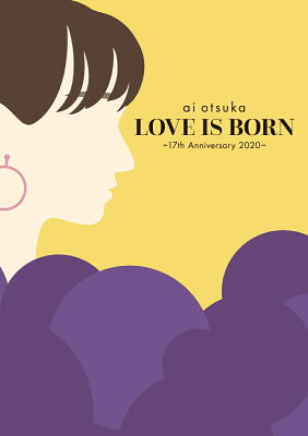 LOVE IS BORN ～17th Anniversary 2020～