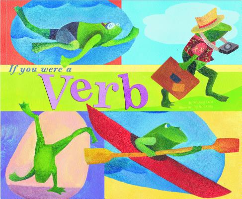 If You Were a Verb IF YOU WERE A VERB （Word Fun） [ Michael Dahl ]