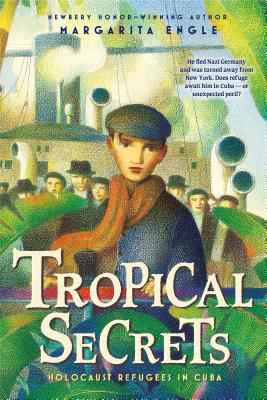 Tropical Secrets: Holocaust Refugees in Cuba TROPICAL SECRETS 