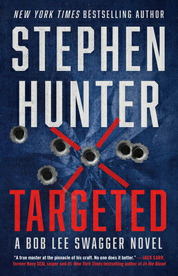 Targeted TARGETED （Bob Lee Swagger Novel） 