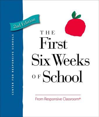The First Six Weeks of School 1ST 6 WEEKS OF SCHOOL REV/E 2/ [ Responsive Classroom ]