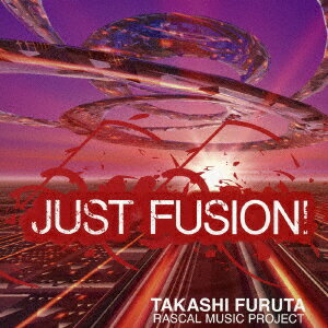 JUST FUSION [ 古田隆 RASCAL MUSIC PROJECT ]