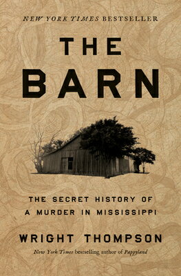 The Barn: The Secret History of a Murder in Mississippi BARN [ Wright Thompson ]