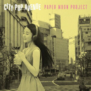 CITY POP AVENUE [ PAPER MOON PROJECT ]