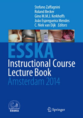 Esska Instructional Course Lecture Book: Amsterdam 2014 ESSKA INSTRUCTIONAL COURSE LEC [ Stefano Zaffagnini ]