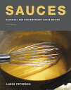 Sauces: Classical and Contemporary Sauce Making, Fourth Edition SAUCES James Peterson