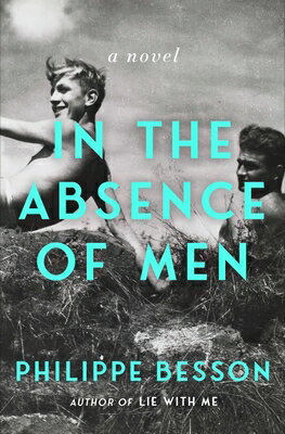 In the Absence of Men IN THE ABSENCE OF MEN [ Philippe Besson ]