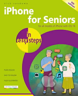 iPhone for Seniors in Easy Steps: For All Models of iPhone with IOS 16 IPHONE FOR SENIORS IN EASY STE [ Nick Vandome ]