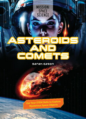 樂天商城 - Asteroids and Comets: Use Your Stem Skills to Explore Mysterious Space Objects ASTEROIDS & COMETS （Mission: Space Science） [ Sarah Eason ]