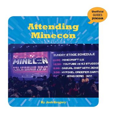 Attending Minecon ATTENDING MINECON （21st Century Skills Innovation Library: Unofficial Guides Ju） 