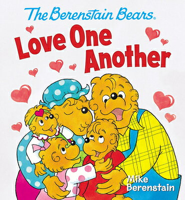 The Berenstain Bears Love One Another B BEARS LOVE 1 ANOTHER-BOARD （Berenstain Bears） [ Mike Berenstain ]