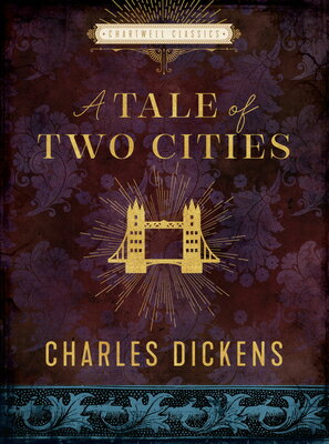 A Tale of Two Cities TALE OF 2 CITIES （Chartwell Classics） Charles Dickens