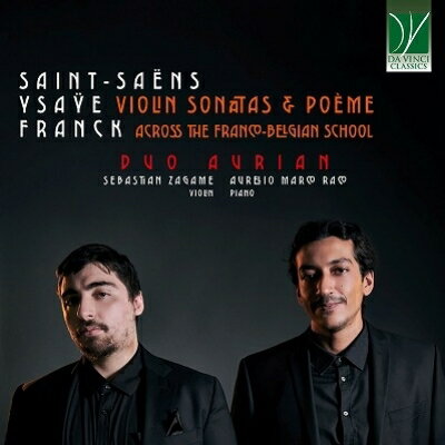 ヴァイオリン・ソナタと詩曲〜フランコ＝ベルギー楽派を通して

サンタ・チェチーリア音楽院で結成された、セバスティアン・ザガーメ（ヴァイオリン）とアウレリオ・マルコ・ラーコ（ピアノ）による「デュオ・アウリアン」が「Da Vinci Classics」からデビュー。
　それぞれ異なる側面を持つ3つの重要なレパートリーを通して、ヴァイオリンとピアノのデュオがどのように「対等な対話」の形を確立していったかを立体的に描き、19世紀後半〜20世紀初頭にかけてのフランコ・ベルギー楽派におけるヴァイオリン音楽の発展と変化、その背景を紐解きます。（輸入元情報）

【収録情報】
1. サン＝サーンス：ヴァイオリン・ソナタ第1番ニ短調 Op.75
2. イザイ：悲劇的な詩 Op.12
3. フランク：ヴァイオリン・ソナタ イ長調 Op.100

　デュオ・アウリアン
　　セバスティアン・ザガーメ（ヴァイオリン）
　　アウレリオ・マルコ・ラーコ（ピアノ）

　録音時期：2024年9月
　録音場所：イタリア、クレーマ、DVスタジオ
　録音方式：ステレオ（デジタル）

Powered by HMV