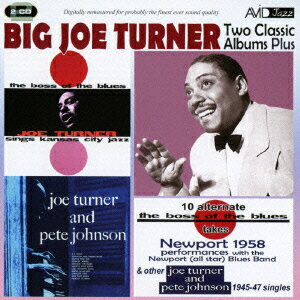 ビッグ・ジョー・ターナー|ツー・クラシック・アルバムズ・プラス・アザー・1945-47シングルス
