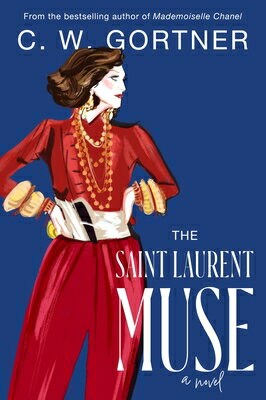 The Saint Laurent Muse ST LAURENT MUSE [ C. W. Gortner ]