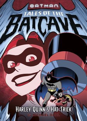 Harley Quinn's Hat Trick HARLEY QUINNS HAT TRICK （Batman Tales of the Batcave） 