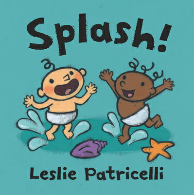 Splash! SPLASH （Leslie Patricelli Board Books） [ Leslie Patricelli ]