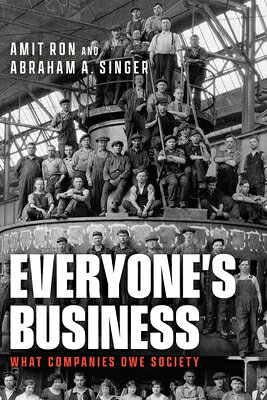 Everyone's Business: What Companies Owe Society EVERYONES BUSINESS 