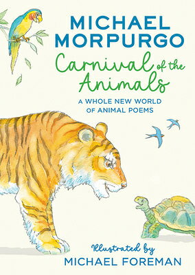 Carnival of the Animals: A Whole New World of Animal Poems CARNIVAL OF THE ANIMALS [ Michael Morpurgo ]