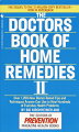 The next best thing to having a doctor in the house... From the editors of Prevention Magazine Health Books comes the most complete, practical, and easy-to-follow guide to good health ever written. Here, in one volume, nearly 700 of America's top health-care professionals offer their better doctor-tested remedies for hundreds of the most common health complaints, from angina to varicose veins, asthma to warts. these are the remedies that doctors themselves use at home and in their offices. "The Doctors Book Of Home Remedies II is an indispensable resource that can save time, money, and maybe even your life by putting professional medical advice at your fingerprints. No home should be without this important and invaluable book.