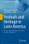 Festivals and Heritage in Latin America: Interdisciplinary Dialogues on Culture, Identity and Touris FESTIVALS &HERITAGE IN LATIN Latin American Studies Book [ Fabiana Lopes Da Cunha ]