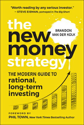 The New Money Strategy: The Modern Guide to Rational, Long-Term Investing NEW MONEY STRATEGY 