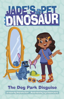 The Dog Park Disguise DOG PARK DISGUISE （Jade's Pet Dinosaur） [ Natasha Deen ]