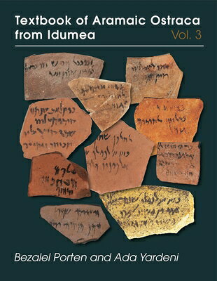 Textbook of Aramaic Ostraca from Idumea, Volume 3 TEXTBK OF ARAMAIC OSTRACA FROM 