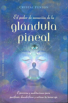 Poder de Sanacion de la Glandula Pineal, El SPA-PODER DE SANACION DE LA GL 