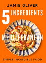 5 Ingredients Mediterranean: Simple Incredible Food  5 INGREDIENTS MEDITERRANEAN 