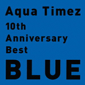 10th Anniversary Best BLUE Aqua Timez