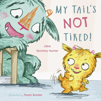 My Tail's Not Tired MY TAILS NOT TIRED （Child's Play Library） [ Jana Novotny-Hunter ]