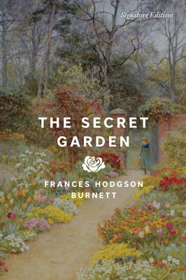The Secret Garden SECRET GARDEN （Signature Editions） 