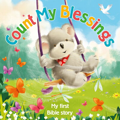 Count My Blessings - My First Bible Story COUNT MY BLESSINGS - MY 1ST BI 