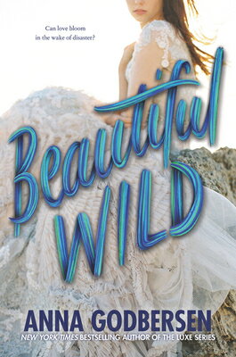 Beautiful Wild BEAUTIFUL WILD [ Anna Godbersen ]