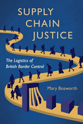 Supply Chain Justice: The Logistics of British Border Control SUPPLY CHAIN JUSTICE 