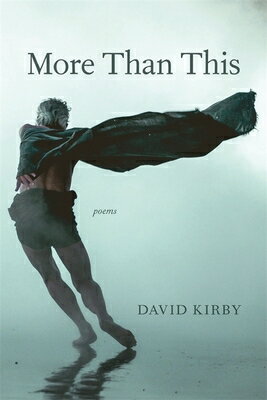 More Than This: Poems MORE THAN THIS [ David Kirby ]