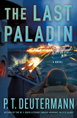 The Last Paladin LAST PALADIN （P. T. Deutermann WWII Novels） [ P. T. Deutermann ]