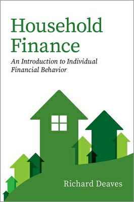 Household Finance: An Introduction to Individual Financial Behavior HOUSEHOLD FINANCE [ Richard Deaves ]
