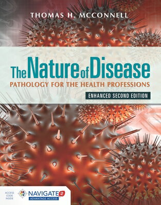 The Nature of Disease: Pathology for the Health Professions: Pathology for the Health Professions, E NATURE OF DISEASE PATHOLOGY FO [ Thomas H. McConnell ]