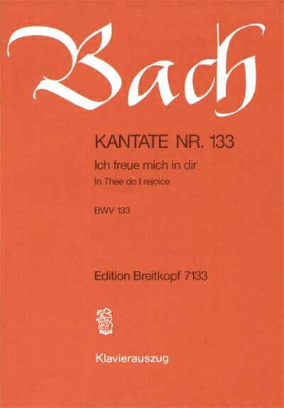 【輸入楽譜】バッハ, Johann Sebastian: カンタータ 第133番「汝はわが喜び」 (独語・英語)