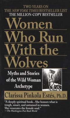#9: Women Who Run With the Wolves: Myths and Stories of the Wild Woman Archetypeβ