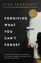 Forgiving What You Can't Forget: Discover How to Move On, Make Peace with Painful Memories, and Crea FORGIVING WHAT YOU CANT FORGET 