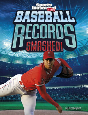 Baseball Records Smashed! BASEBALL RECORDS SMASHED （Spark: Sports Illustrated Kids: Record Smashers） 
