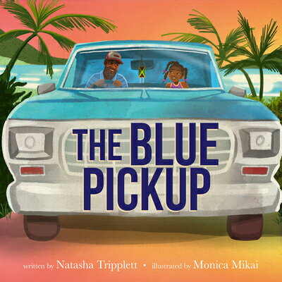 The Blue Pickup BLUE PICKUP [ Natasha Tripplett ]