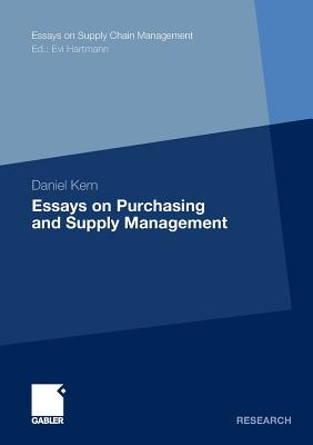 Essays on Purchasing and Supply Management ESSAYS ON PURCHASING & SUPPLY （Essays on Supply Chain Management） [ Daniel Kern ]